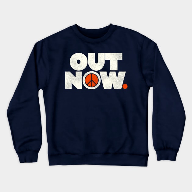 Out Now Anti-Vietnam War Protest Crewneck Sweatshirt by darklordpug